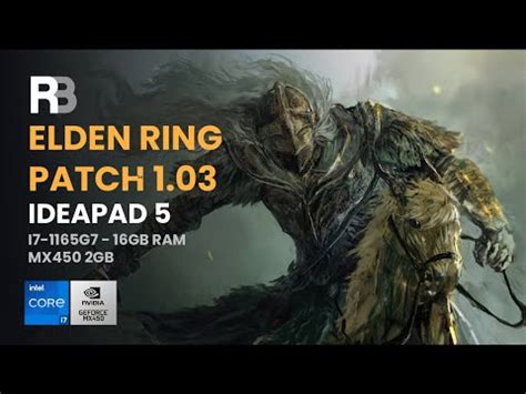 Elden Ring Patch 1 03 Ideapad 5 I7 1165g7 16GB RAM MX450 2GB YouTube