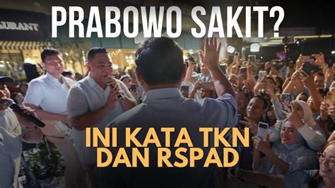 Prabowo Diisukan Dirawat Di RSPAD TKN Itu Hoax YouTube