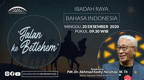 Ibadah Raya Pdt Dr Akhmad Kadry Harahap M Th 20 Desember 2020