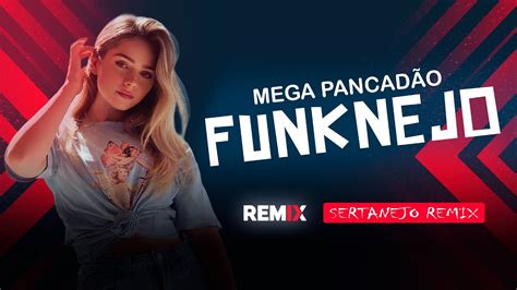 SET MIX MEGA PANCADÃO FUNKNEJO SERTANEJO REMIX Remix 2022 YouTube