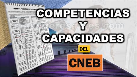 Las 31 Competencias Del CNEB Y Sus Respectivas Capacidades