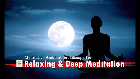 Meditative Ambient Soundscape For Relaxing And Deep Meditation Youtube