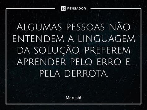 ⁠algumas Pessoas Não Entendem A Marushi Pensador