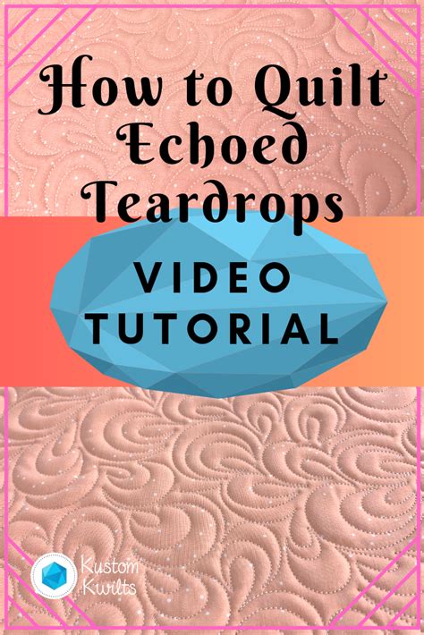 Free Motion Quilting Tutorial Echoed Teardrops Kustom Kwilts