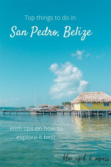 Top Things to do in San Pedro, Belize – Blue Eyed Compass