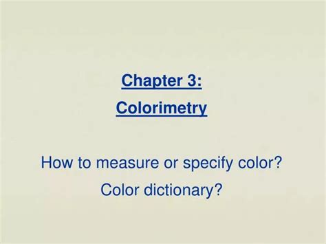 Ppt Chapter Colorimetry How To Measure Or Specify Color Color