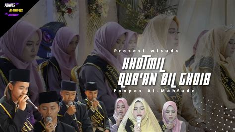 WISUDA KHOTMIL QUR AN BILGHOIB SANTRI AL MAHFUDZ WEDING YouTube