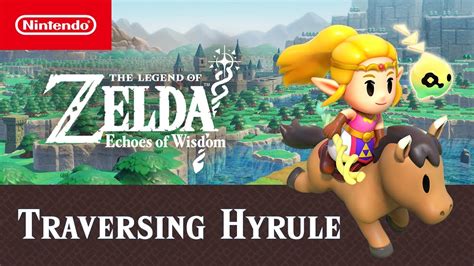 The Legend Of Zelda Echoes Of Wisdom Receives Traversing Hyrule