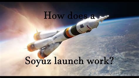 How Does A Soyuz Launch Work Lets Find Out Youtube