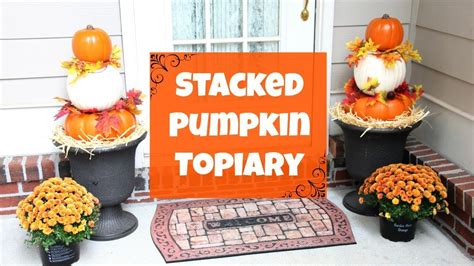 Diy Stacked Pumpkin Topiary Fall Decor Idea Easy Fall Diy Project Youtube