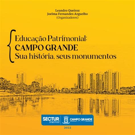 Educacao Patrimonial Campo Grande Suas Historias Seus Monumentos