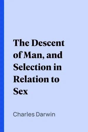 Pdf The Descent Of Man And Selection In Relation To Sex By Charles Darwin