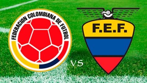 Colombia Vs Ecuador Horario Y Canal De Televisión