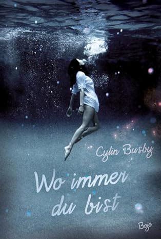 Wo Immer Du Bist Busby Cylin Hachmeister Sylke Amazon De B Cher