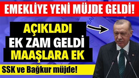 EMEKLİYE EK ZAM MÜJDESİ MAAŞLAR ARTTI ERDOĞANDAN SON AÇIKLAMA SSK