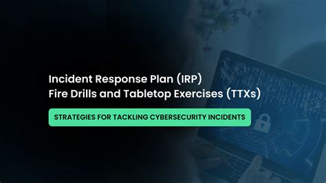 Incident Response Plan Irp Fire Drills And Tabletop Exercises Ttxs