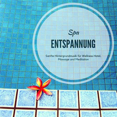 Spa Entspannung Beruhigende Musik Zum Entspannen Und Sanfte