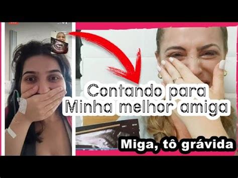 Rea O Da Minha Melhor Amiga Ao Saber Que Estou Gr Vida Youtube