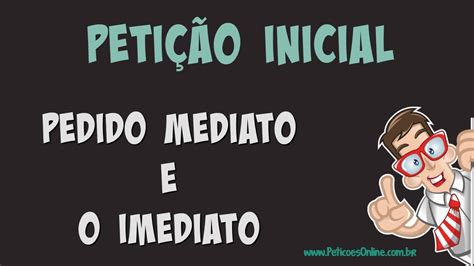 Pedido Mediato E Imediato - Curso Online Grátis Petição inicial: Pedido mediato e o imediato - YouTube