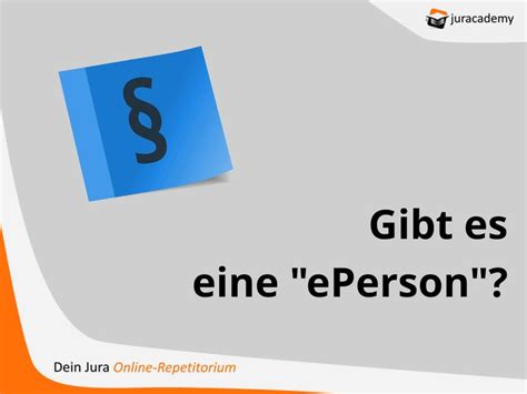 Gibt es eine "ePerson"? - Jura online lernen