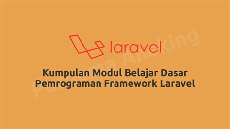 Kumpulan Modul Belajar Dasar Pemrograman Framework Laravel