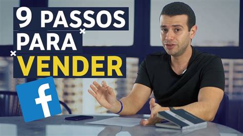 COMO VENDER PELO FACEBOOK 9 PASSOS PARA VENDER TODO DIA YouTube