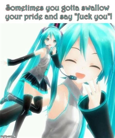 Miku Says Fuck You Imgflip