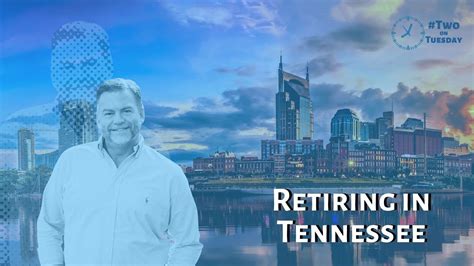 Two On Tuesday Retiring In Tennessee Best Places To Retire Tennessee Retirement