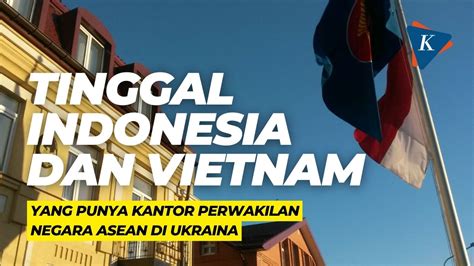 Video Tinggal Indonesia Dan Vietnam Yang Punya Kantor Perwakilan