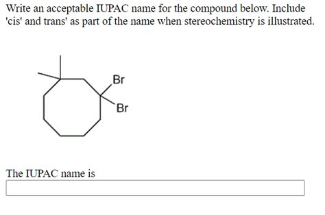 Solved Write An Acceptable IUPAC Name For The Compound Chegg