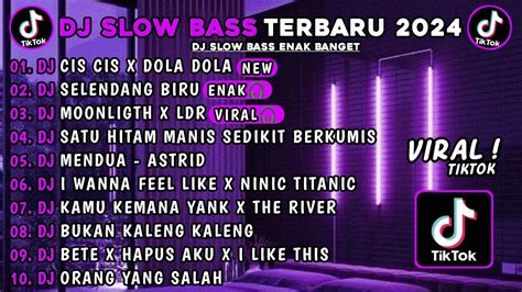 Dj Slow Bass Terbaru Dj Cis Cis X Dola Doladj Selendang Birudj