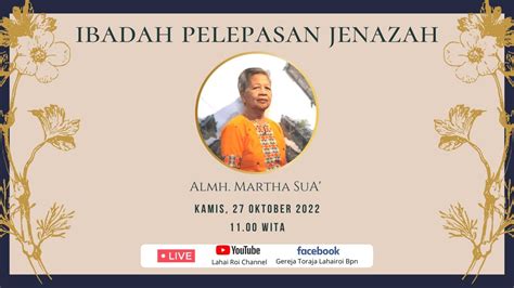 Live Ibadah Pelepasan Jenazah Almh Ibu Martha Sua Oktober