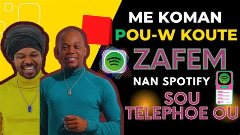 ME KOMAN POU KOUTE ZAFEM NAN SPOTIFY SOU TELEPHONE OU YouTube