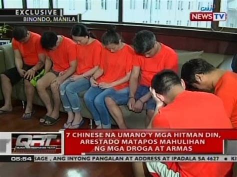 QRT 7 Chinese Na Umano Y Mga Hitman Din Arestado Matapos Mahulihan Ng