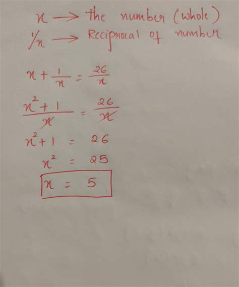 Solved A Positive Whole Number Added To Its Reciprocal Is Equal To