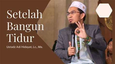 Lakukan Ini Setelah Bangun Tidur Ustadz Adi Hidayat YouTube