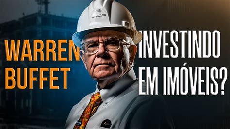 WARREN BUFFET INVESTINDO NO MERCADO IMOBILIÁRIO YouTube