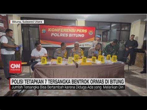 Polisi Tetapkan 7 Tersangka Bentrok Ormas Di Bitung YouTube