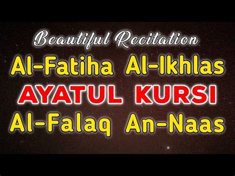 Most Beautiful Quran Recitation Of Surah Al Fatiha Ayatul Kursi Al