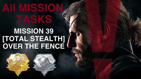 Metal Gear Solid V The Phantom Pain All Mission Tasks Mission 39