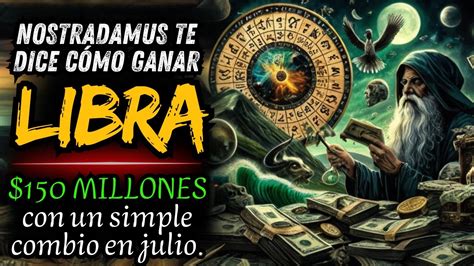 Nostradamus Predijo Que El Signo De Libra RecibirÁ 150 Millones Si