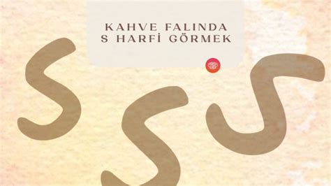 Kahve Falında S Harfi Görmek Fal Sepeti Blog