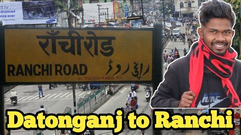 Daltonganj Se Ranchi Bus Vlog Daltonganj To Ranchi Travelling By Bus