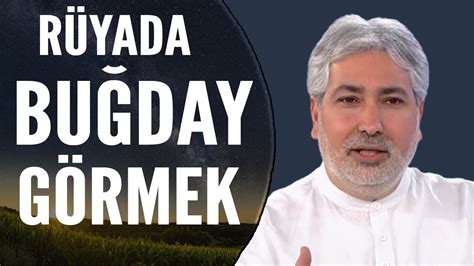 Rüyada Buğday Görmek Ne Anlama Gelir Mehmet Emin Kırgil YouTube