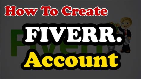 Create Fiverr Account How To Use Fiverr Account Complete Details Freelancing Youtube