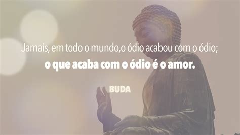 10 Lindas Frases De Buda Que Vão Inspirar A Sua Vida Youtube