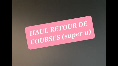 Haul RETOUR DE COURSES YouTube