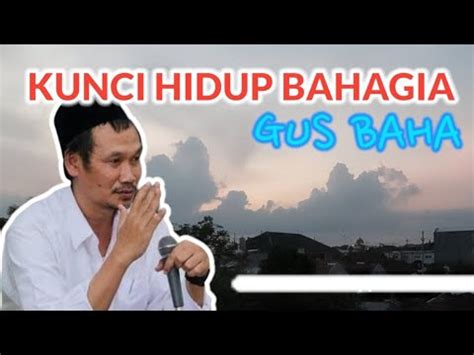 GUS BAHA Inilah Kunci Hidup Bahagia Gusbaha Kuncihidupbahagia YouTube