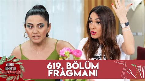 Zuhal Topalla Yemekteyiz 619 Bölüm Fragmanı Yemekteyiz Youtube