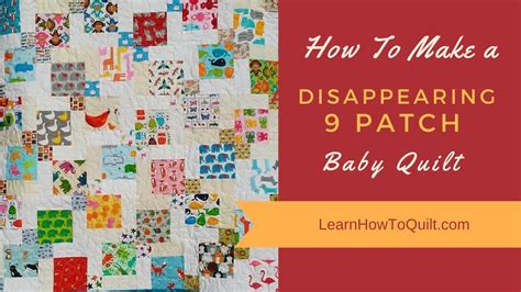 Disappearing Patch Baby Quilt Learn How To Quilt